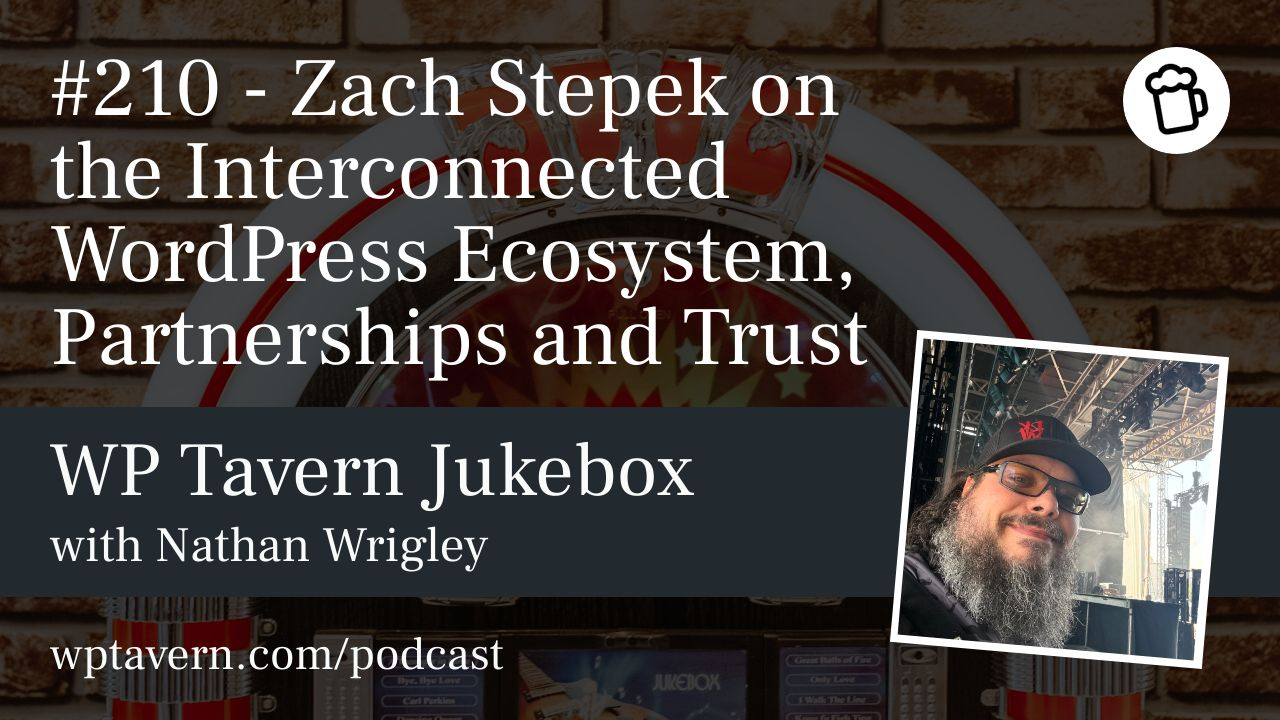 #210 – Zach Stepek on the Interconnected WordPress Ecosystem, Partnerships and Trust