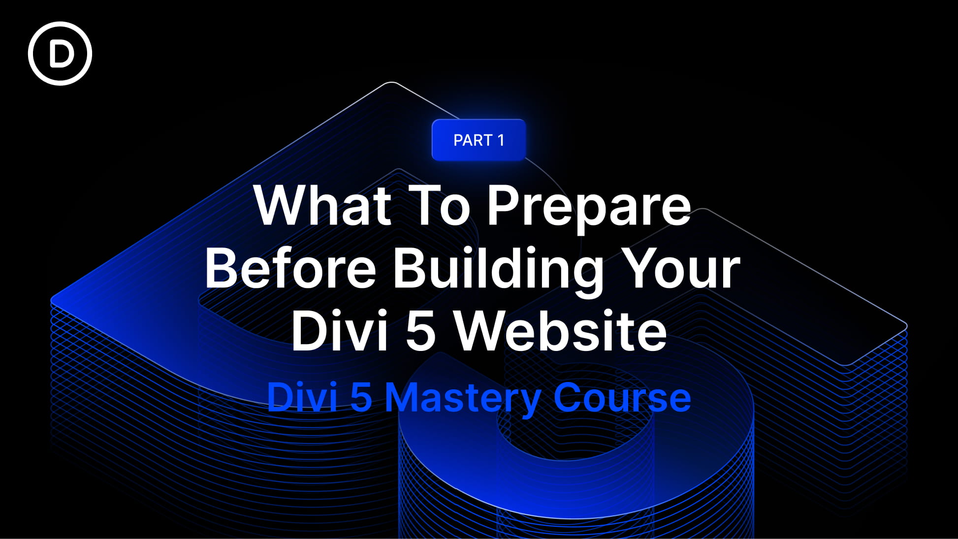 Part 1: What To Prepare Before Building Your Divi 5 Website