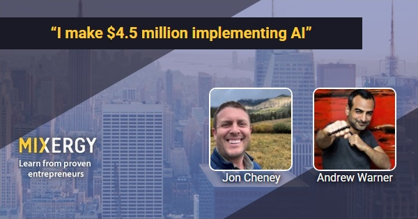 #2304 “I make $4.5 million implementing AI”