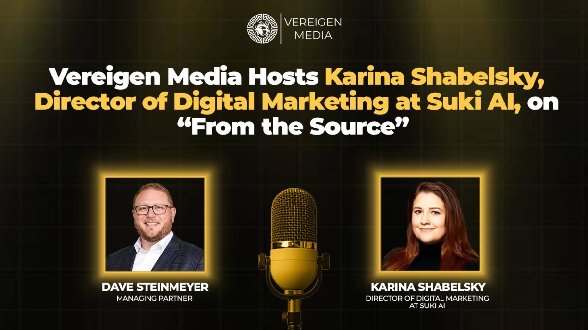 Vereigen Media Hosts Karina Shabelsky, Director of Digital Marketing at Suki AI, on "From the Source”
