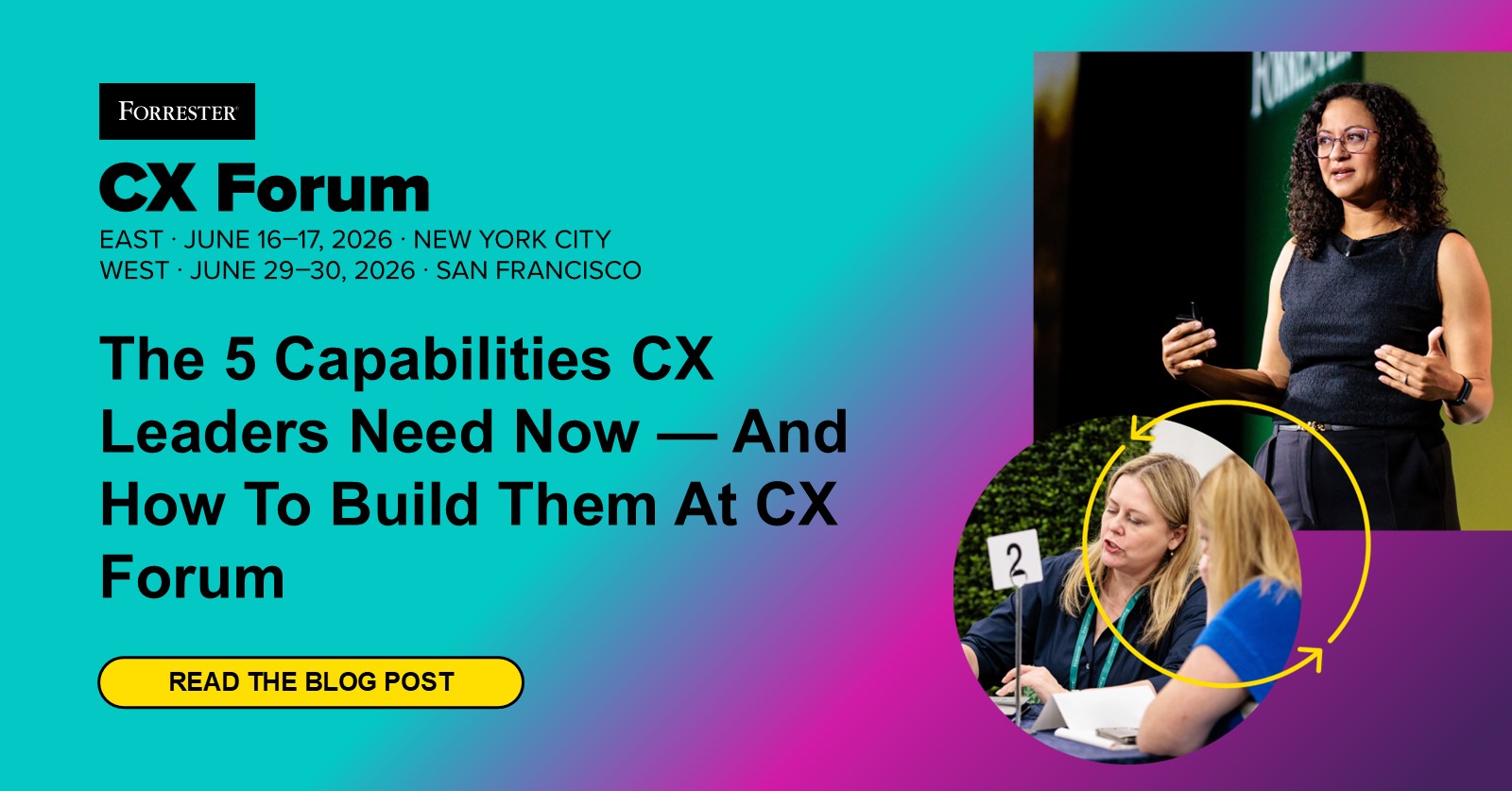 The Five Capabilities CX Leaders Need Now — And How To Build Them At CX Forum West