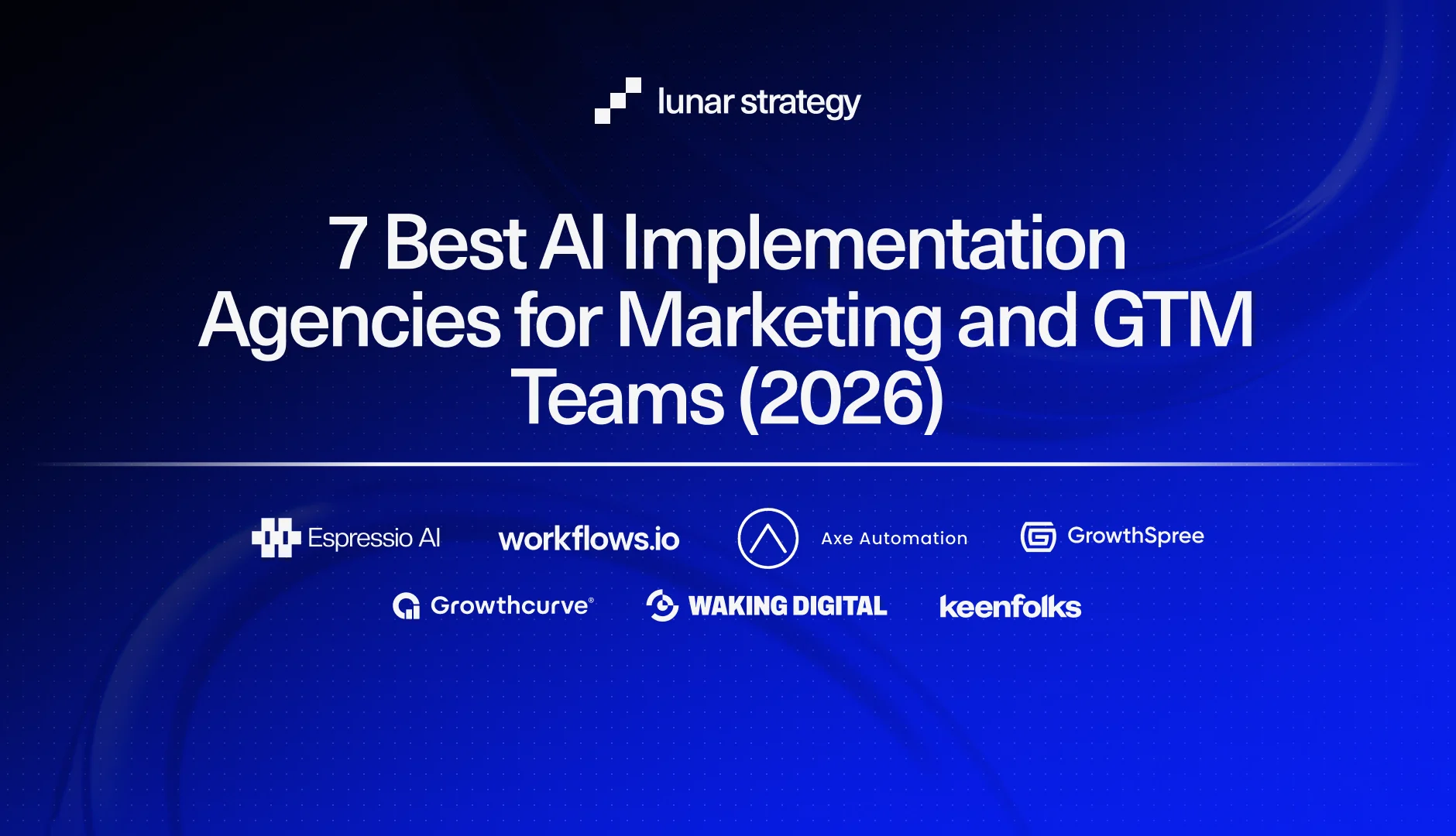7 Best AI Implementation Agencies for Marketing and GTM Teams (2026)