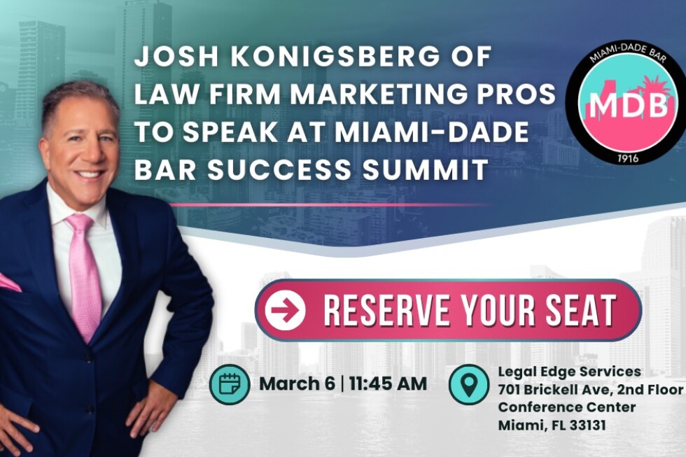Josh Konigsberg of Law Firm Marketing Pros to Speak at Miami-Dade Bar Success Summit