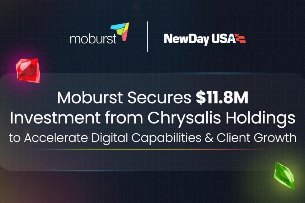 Moburst Secures $11.8M Investment from Chrysalis Holdings to Accelerate Digital Capabilities and Client Growth