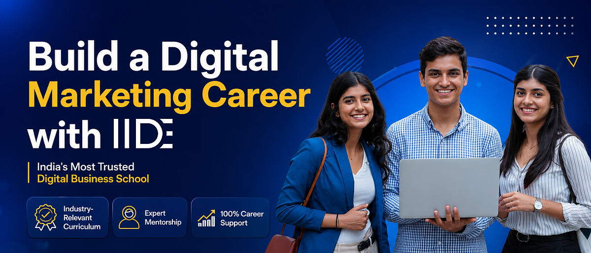 Why Are More People Choosing IIDE To Build A Career In Digital Marketing?