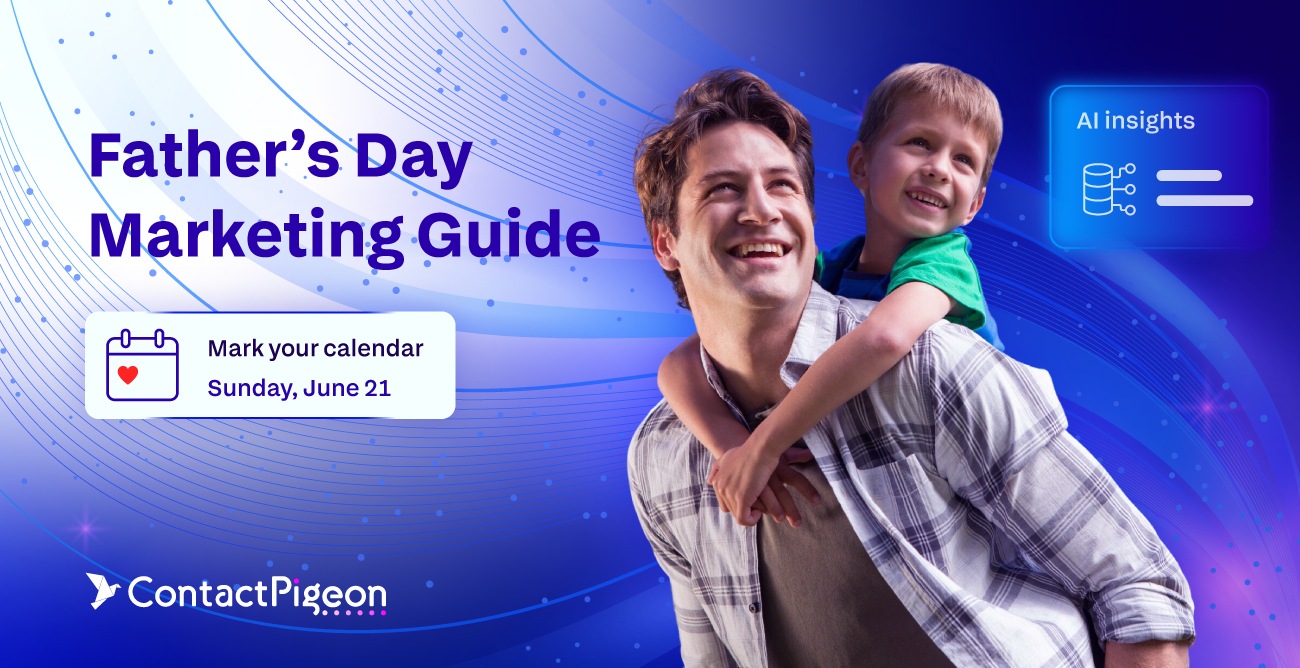 Father’s Day Marketing Guide 2026: Personal, Inclusive & AI-Powered Campaigns for retailers - Omnichannel Customer Engagement Platform