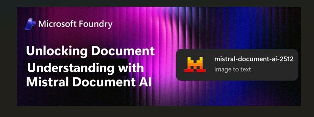 Unlocking document understanding with Mistral Document AI in Microsoft Foundry