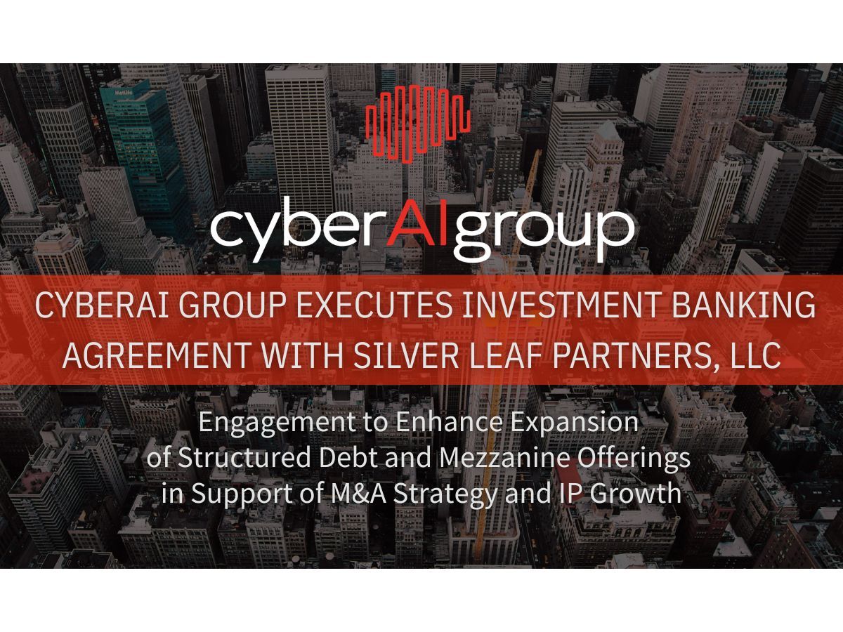 CyberAI Group Executes Investment Banking Agreement with Silver Leaf Partners, LLC