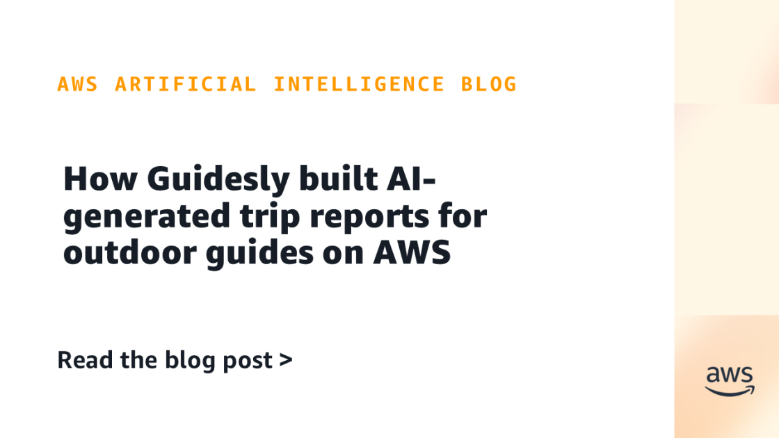 How Guidesly built AI-generated trip reports for outdoor guides on AWS