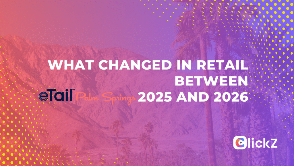 What Changed in Retail Between eTail Palm Springs 2025 and 2026
